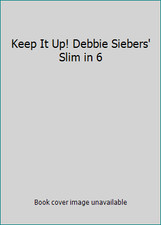 Keep It Up! Debbie Siebers'