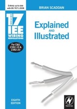 17th Edition IEE Wiring Regulations: Explained & Illustrated: Explained and Il,
