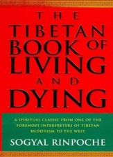 The Tibetan Book Of Living And Dying: A Spiritual Classic from One of the Fore,