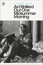 As I Walked Out One Midsummer Morning (Penguin Modern Classics) by Laurie Lee