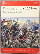 Osprey Campaign 130 KAWANAKAJIMA 1553-64 Samurai Osprey 28498