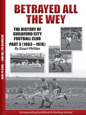 The History of Guildford City Football Club  - Part 3 - 'Betrayed all the Wey'
