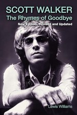 Scott Walker: The Rhymes of Goodbye, Lewis Williams