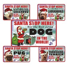 Santa Stop Here Sign - Best Loved Dog In The World - 39 Dog Breeds L-Y