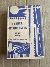 Father of The Blues W.C. Handy A Jazz Book Club London 1961 Vintage Hardback.