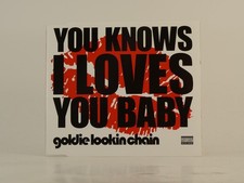 GOLDIE LOOKIN CHAIN YOU KNOWS I LOVES YOU (G49) 2 Track CD Single including Pict