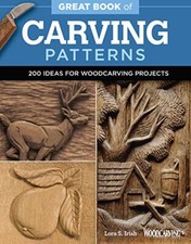 Great Book of Carving Patterns 200 Ideas for Woodcarving Projects
