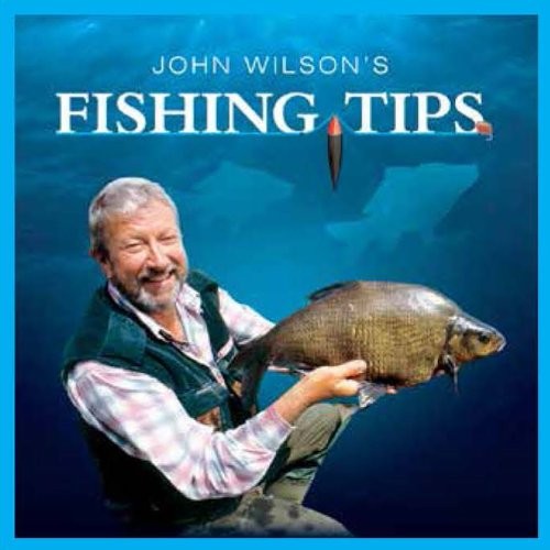 John wilson fishing tips - john,