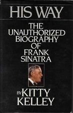 His Way: Unauthorised Biography of Frank Sinatra By Kitty Kelley. 9780593011324