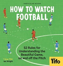 How To Watch Football: 52 Rules for..., Tifo - The Athl