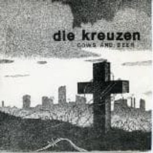 Die kreuzen cows - die, and