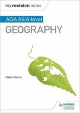 My Revision Notes: AQA AS/A-level Geography By Helen Harris