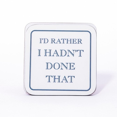 Rather hadn t - i, hadn't
