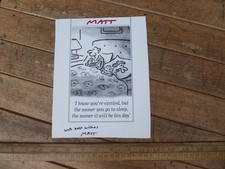 Signed 'MATT ' Cartoon -the sooner you go to sleep the sooner it will be Bin Day