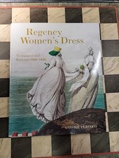 Regency Women's Dress Techniques and Patterns 1800-1830 Cassidy Percoco