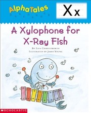 AlphaTales (Letter X: A Xylophone for X-ray Fish): A Series of 2