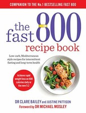 The Fast 800 Recipe Book: Low-carb, Mediterranean style recipes for intermitten