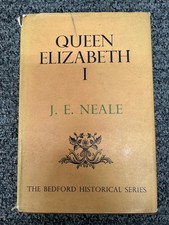 Queen Elizabeth by J.E. Neale - 1961 The Bedford Historical Series Hardback, DC
