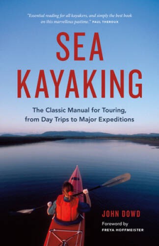 Sea kayaking the classic - the,