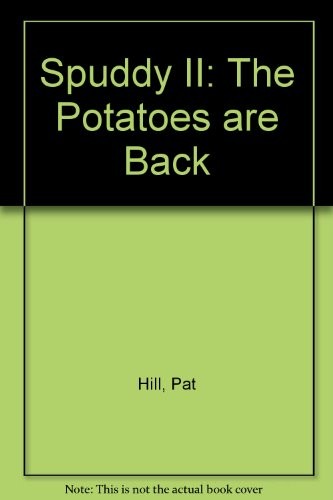 Spuddy the potatoes are - spuddy, ii: