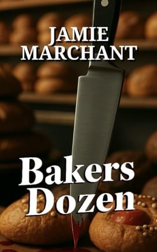 Bakers dozen marchant jamie - -, marchant,