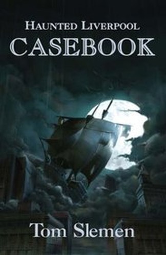 Haunted liverpool casebook - haunted,