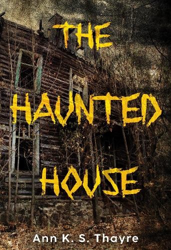 Ann thayre the haunted - k., s.