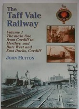The Taff Vale Railway: Main Line from Cardiff to Merthyr and Cardiff Docks Pt. 1