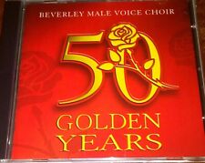 BEVERLEY MALE VOICE CHOIR 50 GOLDEN YEARS CD EAST YORKSHIRE UK SELLER