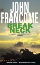 Break Neck By  John Francome. 9780747247043