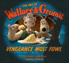 The Art of Wallace & Gromit: Vengeance Most Fowl - 9781835410127