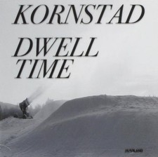 Dwell Time - Kornstad Hakon
