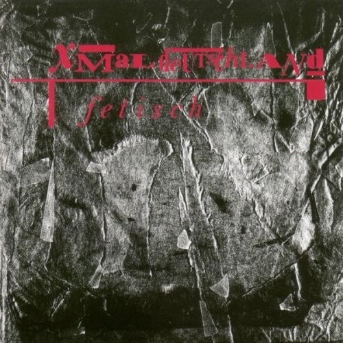 Xmal deutschland fetisch - deutschland, (cd)