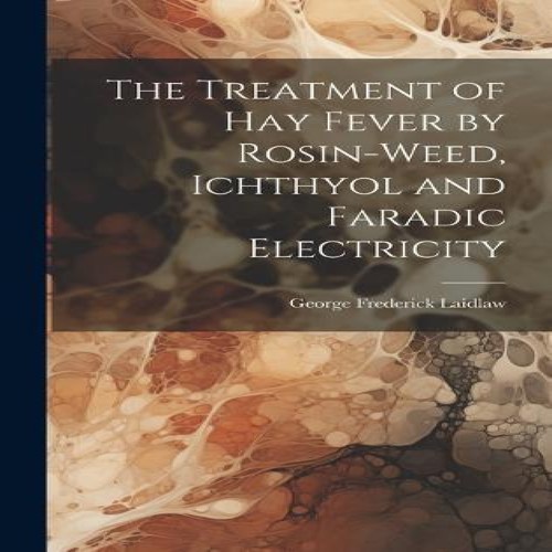 The treatment hay fever - of, by