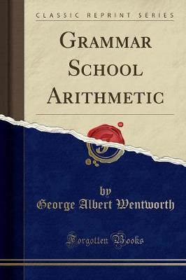 Grammar school arithmetic - grammar,