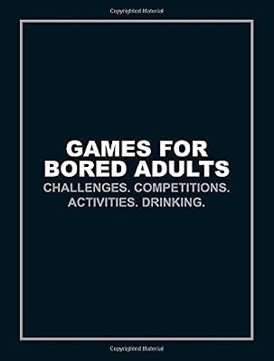 Games for bored - for, adults