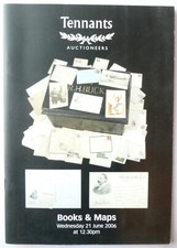 TENNANTS - AUCTION CATALOGUE - BOOKS & MAPS - JUNE 2006