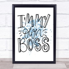 I'm My Own Boss Inspirational Quote Print Blue Watercolour Poster