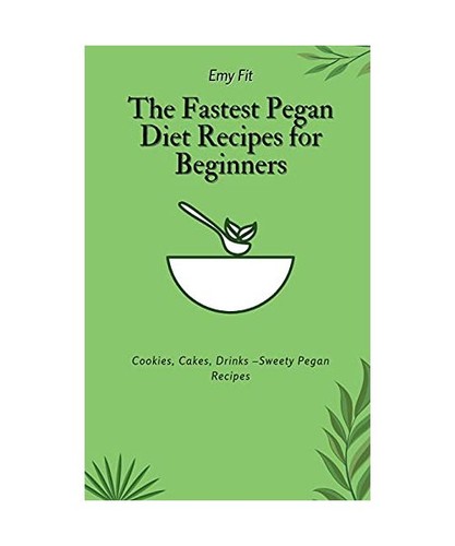 The fastest pegan diet - the, recipes
