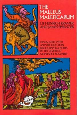 The malleus maleficarum - the, by