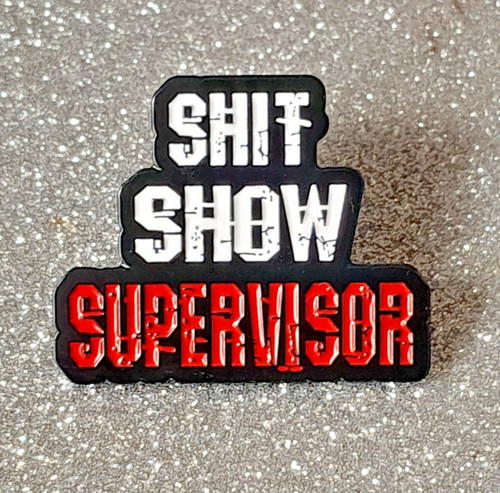 Shit show supervisor fun - shit,