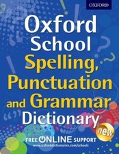 Oxford School Spelling, Punctuation and Grammar Dictionary (Oxford School Dict,