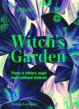 Kew - Witch's Garden: Plants in Folklore, Magic and Tradi... by Lawrence, Sandra