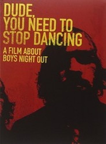 Dude you need stop dancing - you,