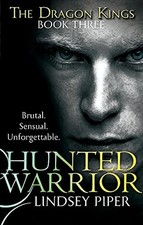 Hunted Warrior (Dragon Kings),Lindsey Piper- 9780349403052