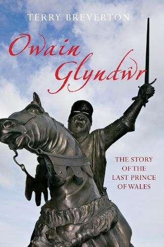 Owain glyndwr the story of - glyndwr:,