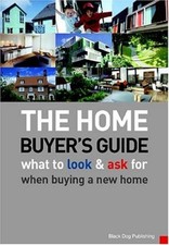 The Home Buyer's Guide: What to Look & Ask for When Buying a New Home: What t.