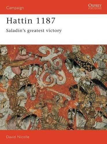 Hattin 1187 saladin s - 1187:, saladin's