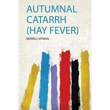 Autumnal Catarrh (Hay Fever) -