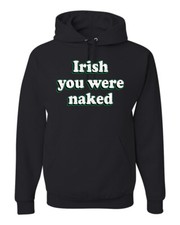 Irish You were Naked Funny St